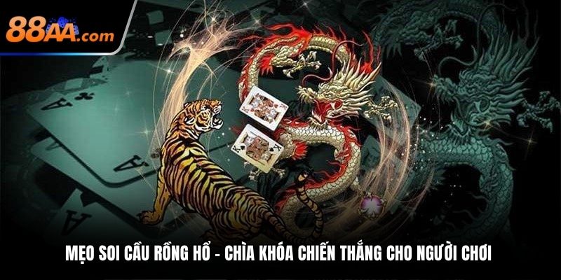 mẹo soi cầu Rồng Hổ