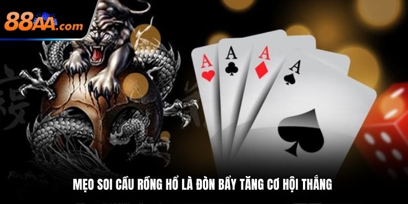 Mẹo soi cầu Rồng Hổ là đòn bẩy tăng cơ hội thắng