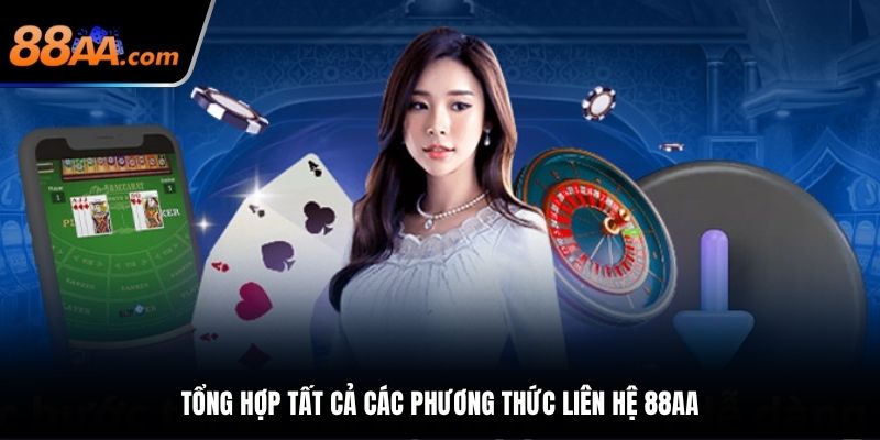 Tổng hợp tất cả các phương thức liên hệ 88AA